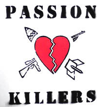 Passion Killers ‎- They Kill Our Passion With Their Hate And Wars NEW LP