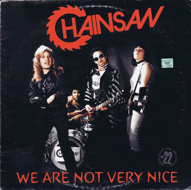 Chainsaw - We Are Not Very Nice NEW LP