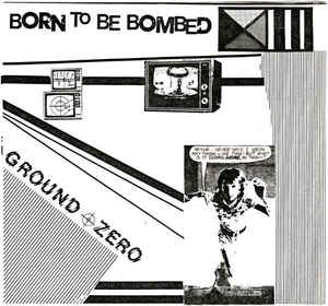 Ground Zero - Born To Be Bombed USED 7"
