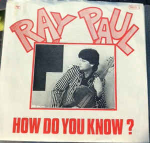 Ray Paul - How Do You Know? USED 7