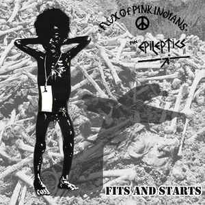 Flux Of Pink Indians / Epileptics - Fits And Starts NEW CD