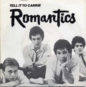 Romantics ‎- Tell It To Carrie USED 7"
