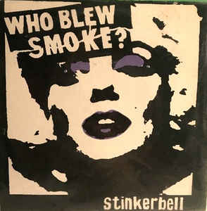 Stinkerbell ‎- Who Blew Smoke? USED 7