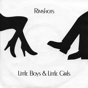 Rimshots - Little Boys & Little Girls NEW 7"