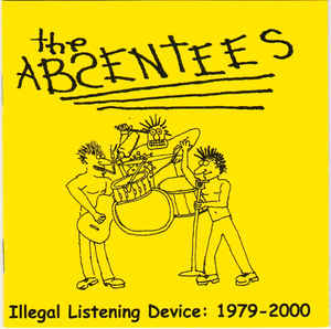 Absentees, The - Illegal Listening Device 1979-2000 NEW CD