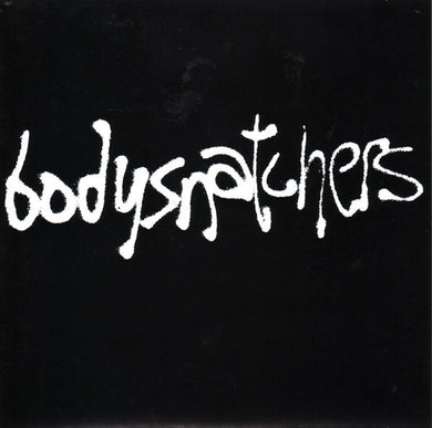 Bodysnatchers - Self Titled NEW 7