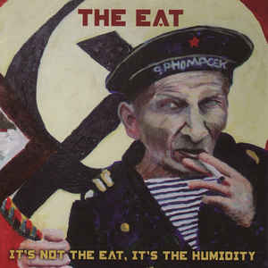 Eat, The - It's Not The Eat It's The Humidity NEW 2xLP