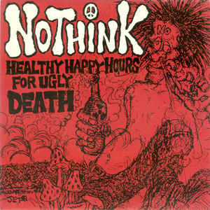 No Think - Healthy Happy Hours For Ugly Death USED 7