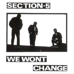 Section 5 - We Wont Change NEW CD