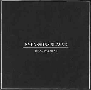 Svenssons Slavar ‎- Jonny Pavement USED 7