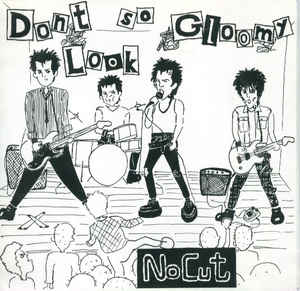 No Cut - Dont So Gloomy Look USED 7"