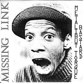 Missing Link ‎- Metalibut Torque Bastard USED 7
