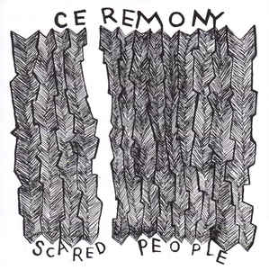 Ceremony - Scared People USED 7