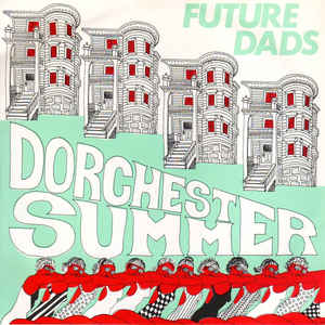 Future Dads ‎- Dorchester Summer USED 7