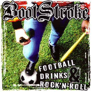 Bootstroke ‎- Football Drinks & Rock 'N' Roll NEW CD