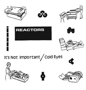 Reactors - It's Not Important NEW 7"