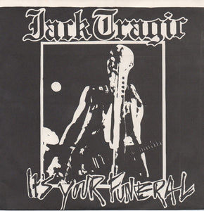 Jack Tragic - It's Your Funeral USED 7"