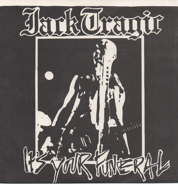Jack Tragic - It's Your Funeral USED 7
