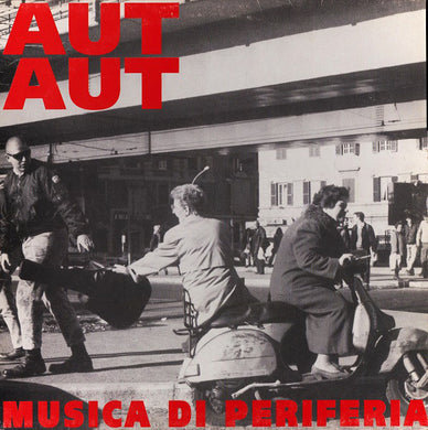 Aut Aut - Musica Di Periferia NEW LP