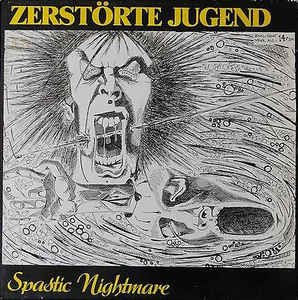 Zerstorte Jugend - Spastic Nightmare USED LP