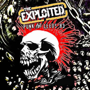 Exploited, The - Punk at Leeds '83 NEW LP
