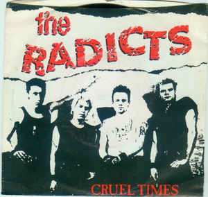 Radicts, The - Cruel Times USED 7