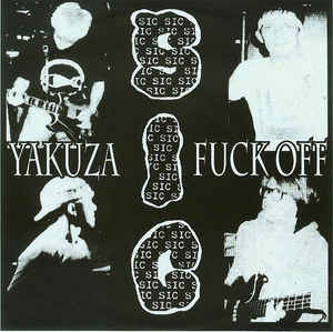 Sic - Yakuza Fuck Off USED 7"