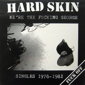 Hard Skin - Were The Fucking George NEW LP