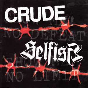 Crude/Selfish - Split NEW 7