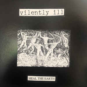 Vilently Ill ‎- Heal The Earth NEW LP