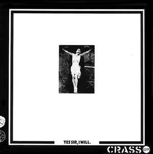 Crass - Yes Sir I Will NEW LP