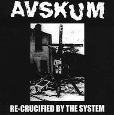 Avskum - Re-Crucified By The System NEW CD