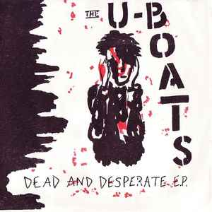 U Boats - Dead And Desperate USED 7"