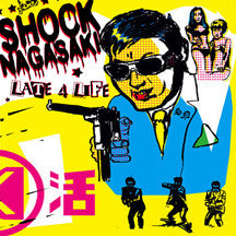 Shock Nagasaki - Late 4 Life NEW 7"