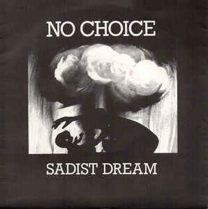 No Choice - Sadist Dream USED 7"