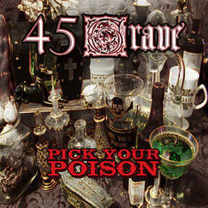 Forty Five (45) Grave - Pick Your Poison NEW LP