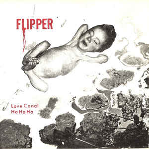 Flipper ‎- Love Canal  USED 7