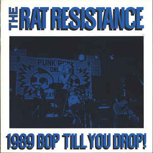 Rat Resistance - 1989 Bop Till You Drop USED 7