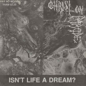 Christ On Parade - Isnt Life A Dream USED 7