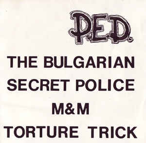 P.E.D. - The Bulgarian Secret Police M&M Torture Trick USED 7