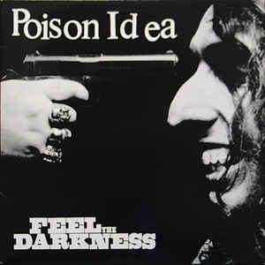 Poison Idea ‎- Feel The Darkness  NEW LP