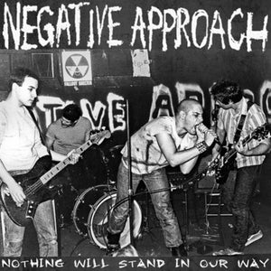 Negative Approach - Nothing Will Stand in Our Way NEW LP
