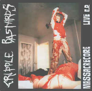 Cripple Bastards - Massacrecore Live USED 7"