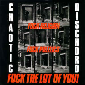 Chaotic Dischord - Fuck Religion Fuck Politics….. USED LP