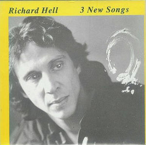 Richard Hell - 3 New Songs NEW 7"