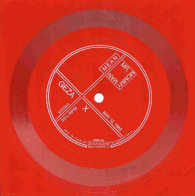 Geza X - Mean Mr. Mommy Man USED 7