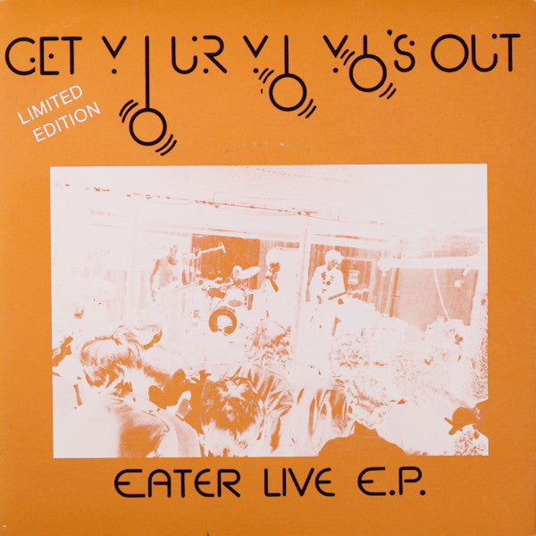 Eater - Get Your Yo Yo's Out Live E.P. USED 7