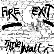 Fire Exit - Time Wall NEW 7"