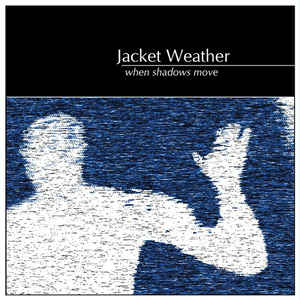 Jacket Weather ‎- When Shadows Move NEW POST PUNK / GOTH LP
