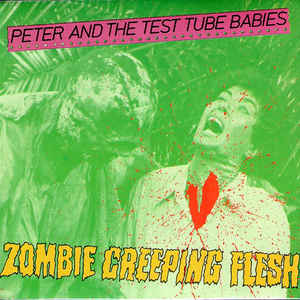 Peter And The Test Tube Babies - Zombie Creeping Flesh USED 7"